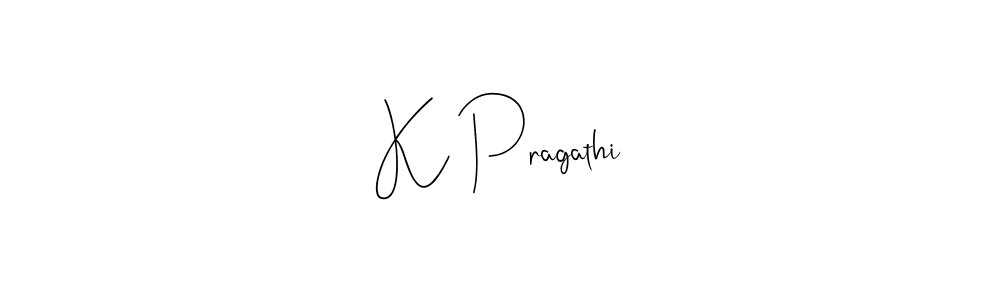 You should practise on your own different ways (Andilay-7BmLP) to write your name (K Pragathi) in signature. don't let someone else do it for you. K Pragathi signature style 4 images and pictures png