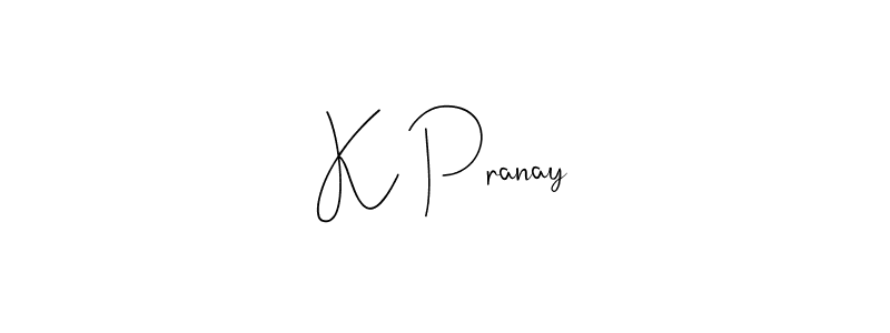 How to make K Pranay name signature. Use Andilay-7BmLP style for creating short signs online. This is the latest handwritten sign. K Pranay signature style 4 images and pictures png