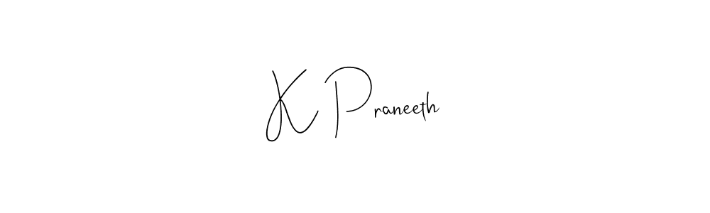 K Praneeth stylish signature style. Best Handwritten Sign (Andilay-7BmLP) for my name. Handwritten Signature Collection Ideas for my name K Praneeth. K Praneeth signature style 4 images and pictures png