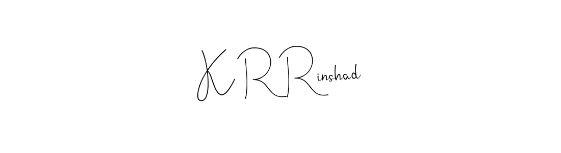 Make a beautiful signature design for name K R Rinshad. With this signature (Andilay-7BmLP) style, you can create a handwritten signature for free. K R Rinshad signature style 4 images and pictures png