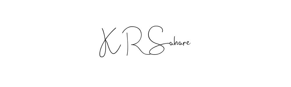 Make a beautiful signature design for name K R Sahare. With this signature (Andilay-7BmLP) style, you can create a handwritten signature for free. K R Sahare signature style 4 images and pictures png