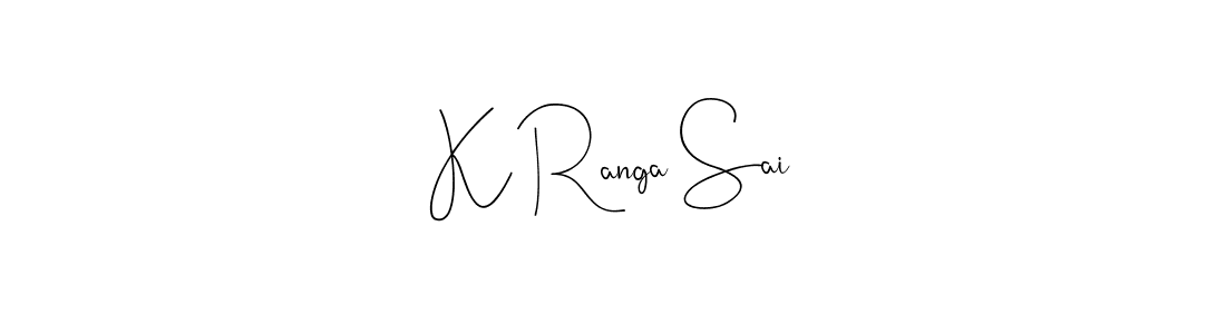 Once you've used our free online signature maker to create your best signature Andilay-7BmLP style, it's time to enjoy all of the benefits that K Ranga Sai name signing documents. K Ranga Sai signature style 4 images and pictures png