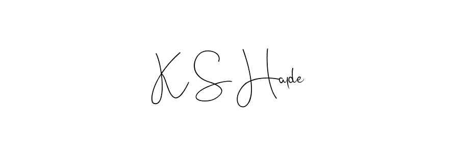 Make a short K S Halde signature style. Manage your documents anywhere anytime using Andilay-7BmLP. Create and add eSignatures, submit forms, share and send files easily. K S Halde signature style 4 images and pictures png