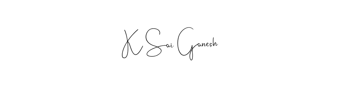 Also we have K Sai Ganesh name is the best signature style. Create professional handwritten signature collection using Andilay-7BmLP autograph style. K Sai Ganesh signature style 4 images and pictures png