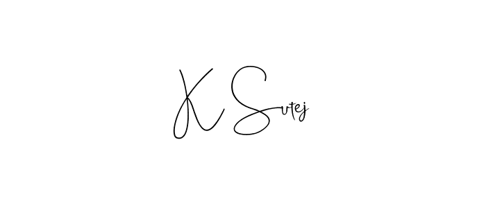 Create a beautiful signature design for name K Sutej. With this signature (Andilay-7BmLP) fonts, you can make a handwritten signature for free. K Sutej signature style 4 images and pictures png