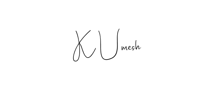 Once you've used our free online signature maker to create your best signature Andilay-7BmLP style, it's time to enjoy all of the benefits that K Umesh name signing documents. K Umesh signature style 4 images and pictures png