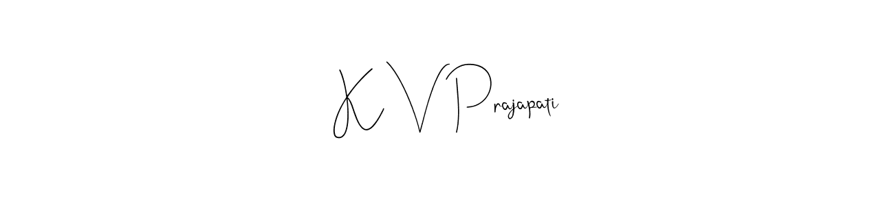 Make a beautiful signature design for name K V Prajapati. With this signature (Andilay-7BmLP) style, you can create a handwritten signature for free. K V Prajapati signature style 4 images and pictures png