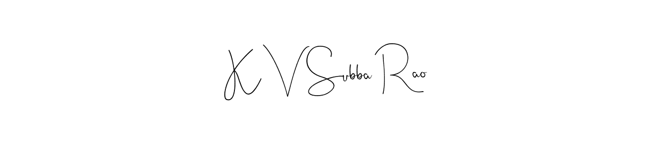 You should practise on your own different ways (Andilay-7BmLP) to write your name (K V Subba Rao) in signature. don't let someone else do it for you. K V Subba Rao signature style 4 images and pictures png