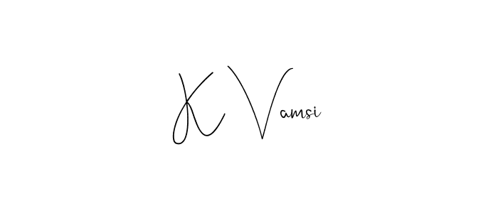 Create a beautiful signature design for name K Vamsi. With this signature (Andilay-7BmLP) fonts, you can make a handwritten signature for free. K Vamsi signature style 4 images and pictures png