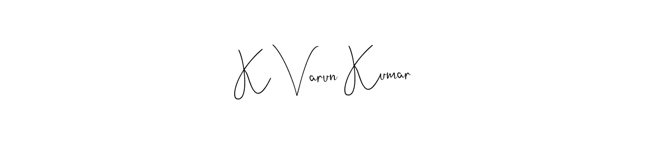 Make a beautiful signature design for name K Varun Kumar. With this signature (Andilay-7BmLP) style, you can create a handwritten signature for free. K Varun Kumar signature style 4 images and pictures png