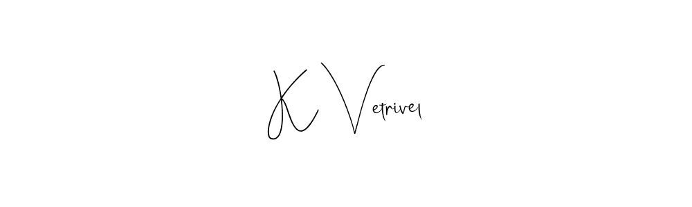 It looks lik you need a new signature style for name K Vetrivel. Design unique handwritten (Andilay-7BmLP) signature with our free signature maker in just a few clicks. K Vetrivel signature style 4 images and pictures png