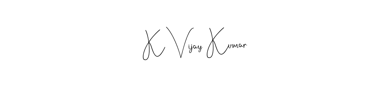 Create a beautiful signature design for name K Vijay Kumar. With this signature (Andilay-7BmLP) fonts, you can make a handwritten signature for free. K Vijay Kumar signature style 4 images and pictures png