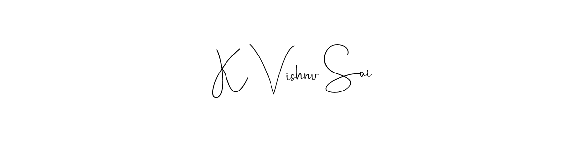 K Vishnu Sai stylish signature style. Best Handwritten Sign (Andilay-7BmLP) for my name. Handwritten Signature Collection Ideas for my name K Vishnu Sai. K Vishnu Sai signature style 4 images and pictures png