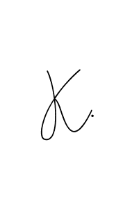 How to make K. name signature. Use Andilay-7BmLP style for creating short signs online. This is the latest handwritten sign. K. signature style 4 images and pictures png