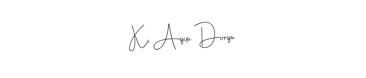 You should practise on your own different ways (Andilay-7BmLP) to write your name (K. Agila Durga) in signature. don't let someone else do it for you. K. Agila Durga signature style 4 images and pictures png