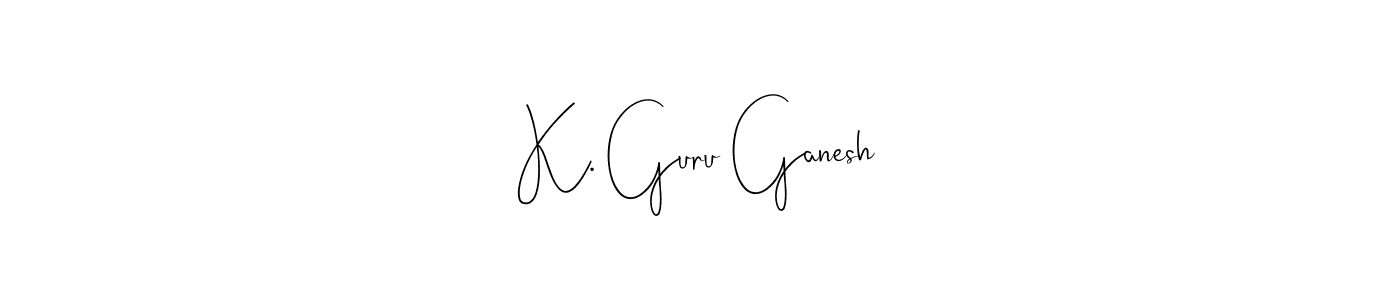 Make a beautiful signature design for name K. Guru Ganesh. Use this online signature maker to create a handwritten signature for free. K. Guru Ganesh signature style 4 images and pictures png