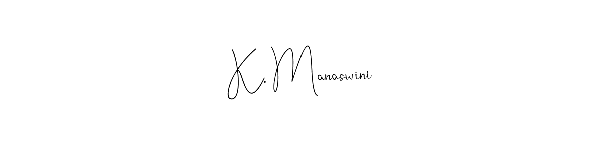 Use a signature maker to create a handwritten signature online. With this signature software, you can design (Andilay-7BmLP) your own signature for name K. Manaswini. K. Manaswini signature style 4 images and pictures png