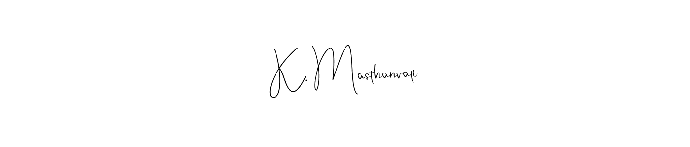 How to make K. Masthanvali signature? Andilay-7BmLP is a professional autograph style. Create handwritten signature for K. Masthanvali name. K. Masthanvali signature style 4 images and pictures png