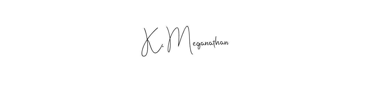 It looks lik you need a new signature style for name K. Meganathan. Design unique handwritten (Andilay-7BmLP) signature with our free signature maker in just a few clicks. K. Meganathan signature style 4 images and pictures png