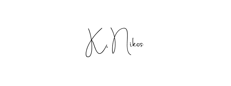 Once you've used our free online signature maker to create your best signature Andilay-7BmLP style, it's time to enjoy all of the benefits that K. Nikos name signing documents. K. Nikos signature style 4 images and pictures png