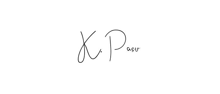 Make a short K. Pasu signature style. Manage your documents anywhere anytime using Andilay-7BmLP. Create and add eSignatures, submit forms, share and send files easily. K. Pasu signature style 4 images and pictures png