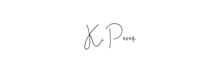 if you are searching for the best signature style for your name K. Pereli. so please give up your signature search. here we have designed multiple signature styles  using Andilay-7BmLP. K. Pereli signature style 4 images and pictures png
