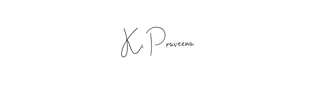 Design your own signature with our free online signature maker. With this signature software, you can create a handwritten (Andilay-7BmLP) signature for name K. Praveena. K. Praveena signature style 4 images and pictures png