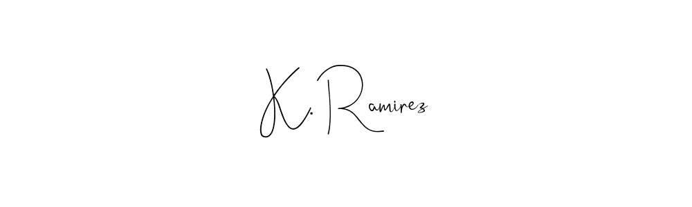 You should practise on your own different ways (Andilay-7BmLP) to write your name (K. Ramirez) in signature. don't let someone else do it for you. K. Ramirez signature style 4 images and pictures png