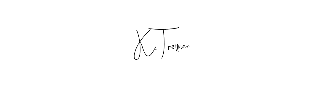 You can use this online signature creator to create a handwritten signature for the name K. Trettner. This is the best online autograph maker. K. Trettner signature style 4 images and pictures png