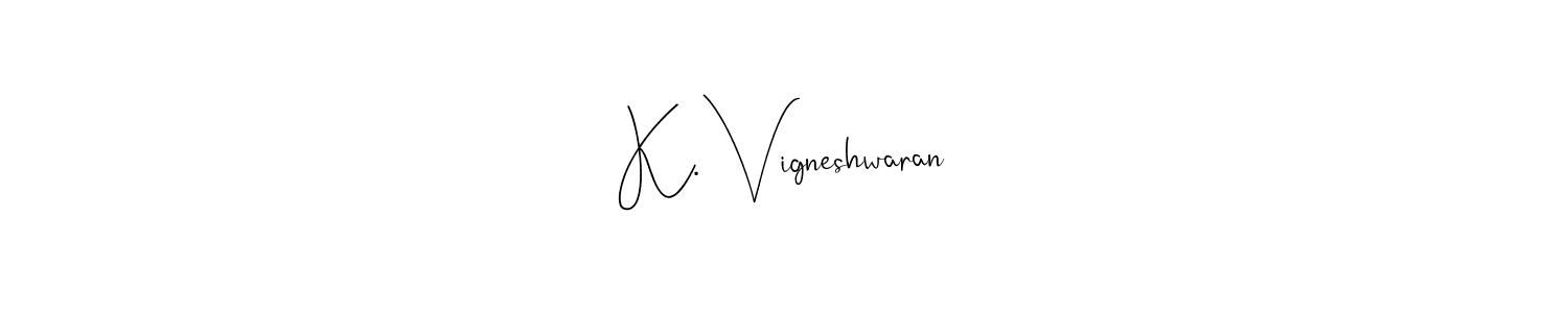 Create a beautiful signature design for name K. Vigneshwaran. With this signature (Andilay-7BmLP) fonts, you can make a handwritten signature for free. K. Vigneshwaran signature style 4 images and pictures png