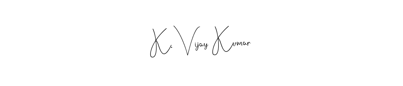 Make a beautiful signature design for name K. Vijay Kumar. With this signature (Andilay-7BmLP) style, you can create a handwritten signature for free. K. Vijay Kumar signature style 4 images and pictures png