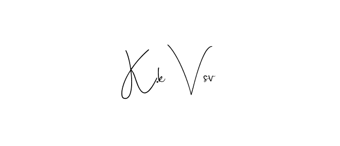 Create a beautiful signature design for name K.k Vsv. With this signature (Andilay-7BmLP) fonts, you can make a handwritten signature for free. K.k Vsv signature style 4 images and pictures png