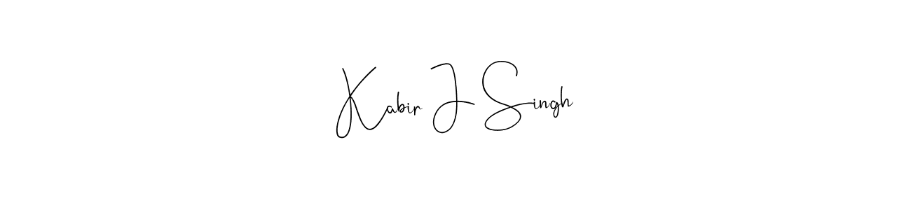 Make a short Kabir J Singh signature style. Manage your documents anywhere anytime using Andilay-7BmLP. Create and add eSignatures, submit forms, share and send files easily. Kabir J Singh signature style 4 images and pictures png