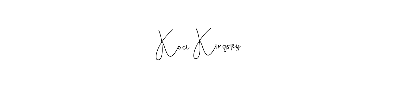 Create a beautiful signature design for name Kaci Kingsley. With this signature (Andilay-7BmLP) fonts, you can make a handwritten signature for free. Kaci Kingsley signature style 4 images and pictures png