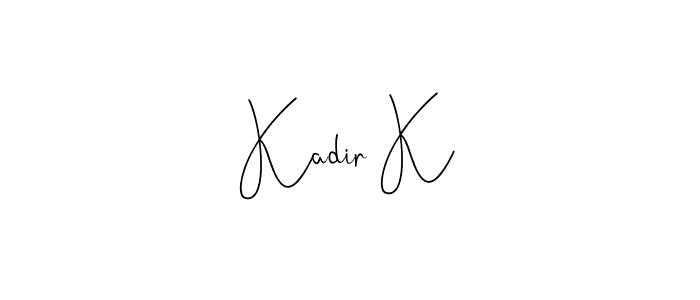 Make a short Kadir K signature style. Manage your documents anywhere anytime using Andilay-7BmLP. Create and add eSignatures, submit forms, share and send files easily. Kadir K signature style 4 images and pictures png