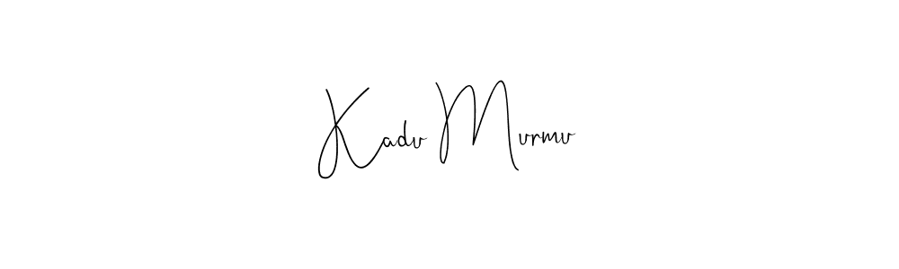 Make a beautiful signature design for name Kadu Murmu. With this signature (Andilay-7BmLP) style, you can create a handwritten signature for free. Kadu Murmu signature style 4 images and pictures png