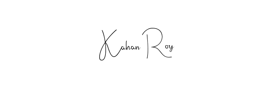 Create a beautiful signature design for name Kahan Roy. With this signature (Andilay-7BmLP) fonts, you can make a handwritten signature for free. Kahan Roy signature style 4 images and pictures png