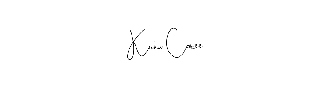 Make a beautiful signature design for name Kaka Coffee. With this signature (Andilay-7BmLP) style, you can create a handwritten signature for free. Kaka Coffee signature style 4 images and pictures png