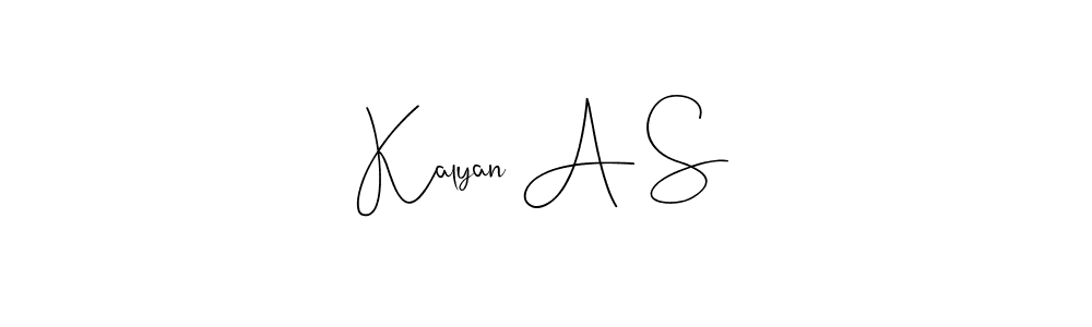 Create a beautiful signature design for name Kalyan A S. With this signature (Andilay-7BmLP) fonts, you can make a handwritten signature for free. Kalyan A S signature style 4 images and pictures png