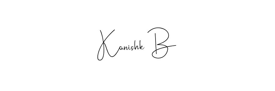 Make a beautiful signature design for name Kanishk B. With this signature (Andilay-7BmLP) style, you can create a handwritten signature for free. Kanishk B signature style 4 images and pictures png