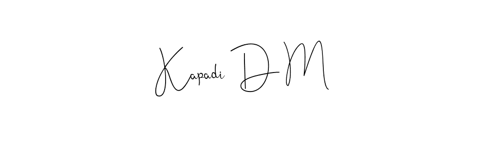 Use a signature maker to create a handwritten signature online. With this signature software, you can design (Andilay-7BmLP) your own signature for name Kapadi D M. Kapadi D M signature style 4 images and pictures png