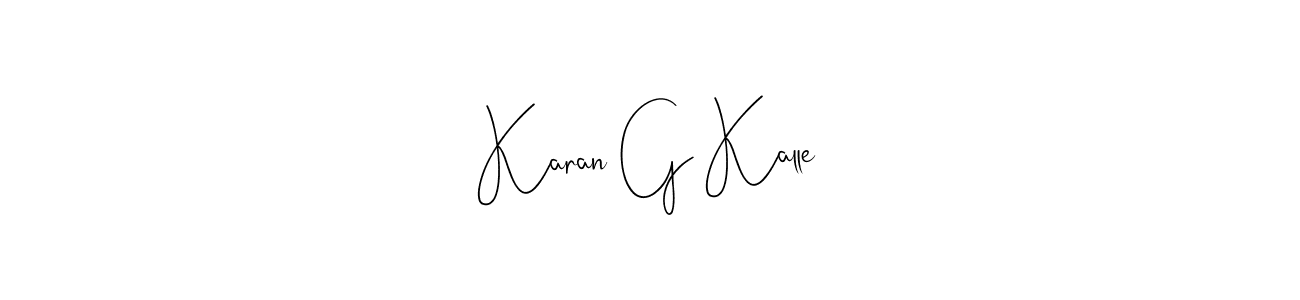 Also we have Karan G Kalle name is the best signature style. Create professional handwritten signature collection using Andilay-7BmLP autograph style. Karan G Kalle signature style 4 images and pictures png