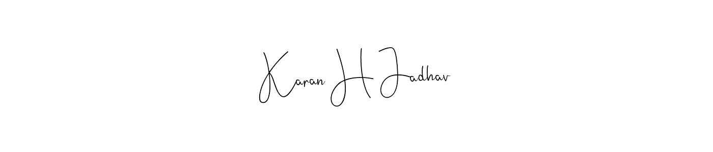 Create a beautiful signature design for name Karan H Jadhav. With this signature (Andilay-7BmLP) fonts, you can make a handwritten signature for free. Karan H Jadhav signature style 4 images and pictures png