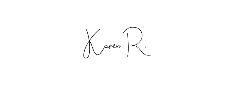 Also we have Karen R. name is the best signature style. Create professional handwritten signature collection using Andilay-7BmLP autograph style. Karen R. signature style 4 images and pictures png