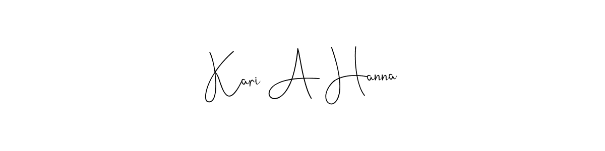 Make a beautiful signature design for name Kari A Hanna. With this signature (Andilay-7BmLP) style, you can create a handwritten signature for free. Kari A Hanna signature style 4 images and pictures png