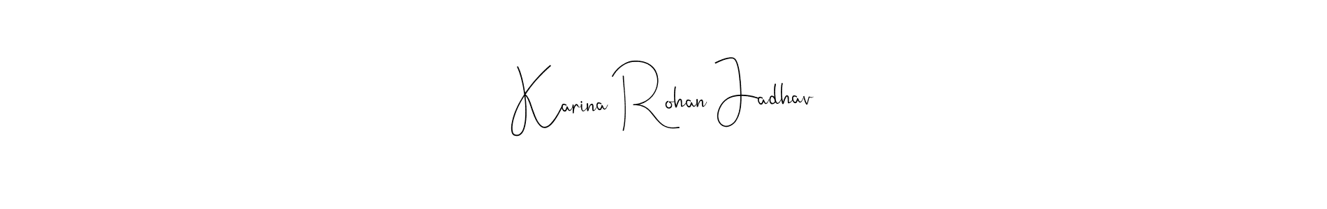 See photos of Karina Rohan Jadhav official signature by Spectra . Check more albums & portfolios. Read reviews & check more about Andilay-7BmLP font. Karina Rohan Jadhav signature style 4 images and pictures png