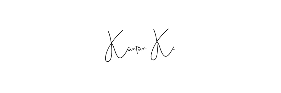 Also we have Kartar K. name is the best signature style. Create professional handwritten signature collection using Andilay-7BmLP autograph style. Kartar K. signature style 4 images and pictures png