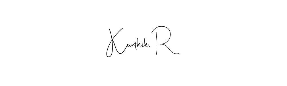 It looks lik you need a new signature style for name Karthik. R. Design unique handwritten (Andilay-7BmLP) signature with our free signature maker in just a few clicks. Karthik. R signature style 4 images and pictures png