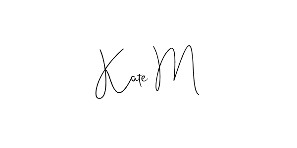 Create a beautiful signature design for name Kate M. With this signature (Andilay-7BmLP) fonts, you can make a handwritten signature for free. Kate M signature style 4 images and pictures png