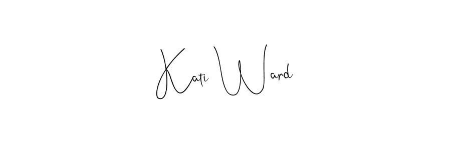 Once you've used our free online signature maker to create your best signature Andilay-7BmLP style, it's time to enjoy all of the benefits that Kati Ward name signing documents. Kati Ward signature style 4 images and pictures png